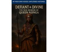 Defiant & Divine: The War Memoir of Queen Njinga