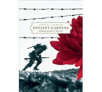 Defiant Gardens : Créer des jardins en temps de guerre