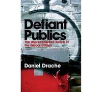 Defiant Publics by Drache & Daniel Director of the Robarts Centre for Canadian Studies and Professor of Political Science at York University & Canada Daniel Drache, Marc D. Froese (Auteur)