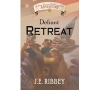 Defiant Retreat: A Young American Revolutionary War Adventure