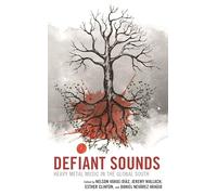 Defiant Sounds: Heavy Metal Music in the Global South