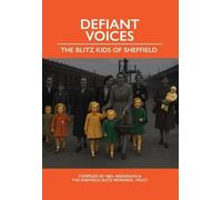 Defiant Voices - The Blitz Kids of Sheffield