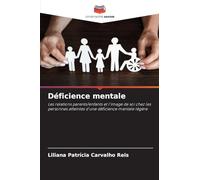 Déficience mentale: Les relations parents/enfants et l'image de soi chez les personnes atteintes d'une déficience mentale légère