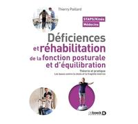 Déficiences Et Réhabilitation De La Fonction Posturale Et D?Équilibration - Théorie Et Pratique - Les Bases Contre La Chute Et La Fragilité Motrice