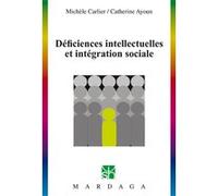 Déficiences intellectuelles et intégration sociale Michèle Carlier (Auteur), Catherine Ayoun (Auteur)