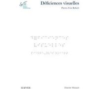 Déficiences visuelles Professeur Pierre-Yves Robert (Auteur), Société Française d'Ophtalmologie (SFO) (Auteur)
