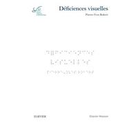 Déficiences visuelles Rééducations et Réadaptations - Rapport de la Société française d'ophtalmologie - Professeur Pierre-Yves Robert - Elsevier Masson - broché - Scolaire / Universitaire