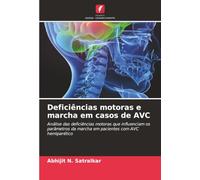 Deficiências motoras e marcha em casos de AVC: Análise das deficiências motoras que influenciam os parâmetros da marcha em pacientes com AVC hemiparético