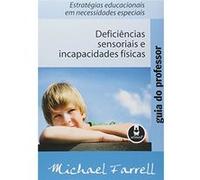 Deficiências Sensoriais E Incapacidades Físicas. Estratégias Educacionais Em Necessidades Especiais Michael Farrel (Auteur)