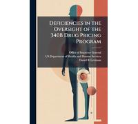 Deficiencies in the Oversight of the 340B Drug Pricing Program