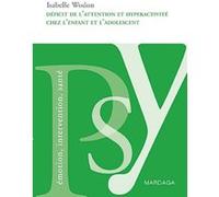 Décifit De L'attention Et Hyperactivité Chez L'enfant Et L'adolescent - Comprendre Et Soigner Le Tdah Chez Les Jeunes