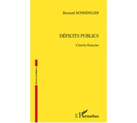 Déficits publics. L'inertie française - Bernard Schwengler - L'harmattan - broché - Etude
