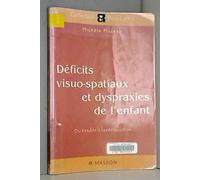 Déficits visuo-spatiaux et dyspraxies de l'enfant