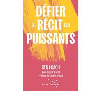 Défier le récit des puissants - Ken Loach - Rue De L'echiquier - broché - Monographie