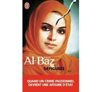 Défigurée Quand un crime passionnel devient devient affaire d'Etat - Rania Al-Baz - J'ai Lu - Poche - Récit