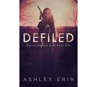Defiled Out of the Dust, #1 - Erin Ashley - Ashley Erin - ebook (ePub) - Livre