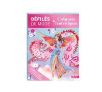 Défilés de mode - Créatures fantastiques - Marie-Rose Boisson - Deux Coqs D'or - broché - Document jeunesse