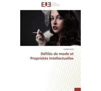 Défilés de mode et propriétés intellectuelles - Louis Girod - Universitaires Europeennes - broché - Essai