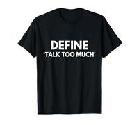 Define Talk Too Much Funny Sarcastic Extraverti Talkative T-Shirt