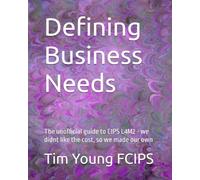 Defining Business Needs: The unofficial guide to CIPS L4M2
