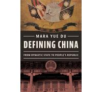 Defining China From Dynastic State to People’s Republic - Mara Yue Du - Columbia University Press - ebook (ePub) - Livre