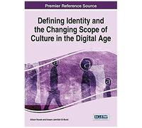 Defining Identity And The Changing Scope Of Culture In The Digital Age