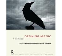 Defining Magic: A Reader (Critical Categories In The Study Of Religion) (Paperback) Bernd - Christian Otto, Michael Stausberg (Auteur)
