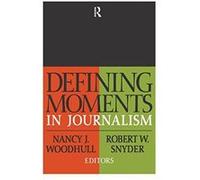 Defining Moments in Journalism - [Version Originale] Inconnu (Auteur)