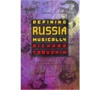 Defining Russia Musically Richard Taruskin (Auteur)