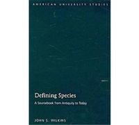 Defining Species, American University Studies V: Philosophy John S. Wilkins (Auteur)