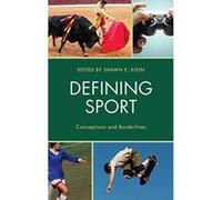 Defining Sport: Conceptions and Borderlines (Studies in Philosophy of Sport) - [Version Originale] Inconnu (Auteur)
