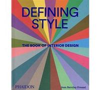 Defining Style: The Book of Interior Design – Phaidon Press