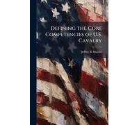 Defining the Core Competencies of U.S. Cavalry
