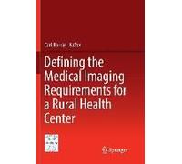 Defining The Medical Imaging Requirements For A Rural Health Center