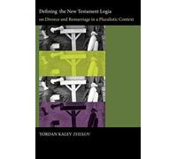 Defining The New Testament Logia On Divorce And Remarriage In A Pluralistic Context