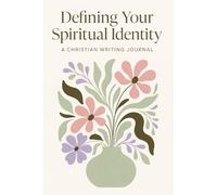 Defining Your spiritual identity: A Christian Writing Journal