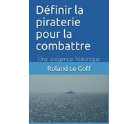 Définir la piraterie pour la combattre: Une exigence historique