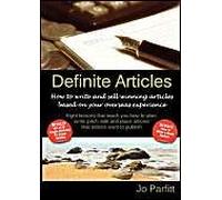 Definite Articles - How To Write And Sell Winning Articles Based On Your Overseas Experience