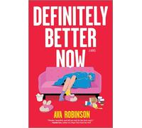 Definitely Better Now: A Novel