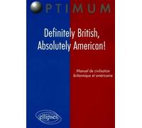 Definitely British, Absolutely American! - Manuel de civilisation britannique et américaine
