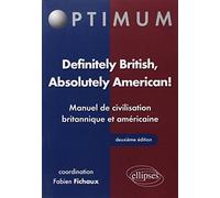 Definitely British, Absolutely American! Manuel de civilisation britannique et américaine - 2e édition
