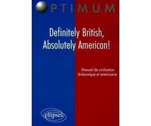 Definitely British, Absolutely American! - Manuel de civilisation britannique et américaine