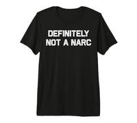 Definitely Not A Narc Costume de Policier d'halloween Amusant T-Shirt Haut de Gamme