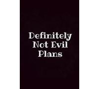 Definitely Not Evil Plans: Funny Office Humor, Snarky Workplace Gag Gifts, Sarcastic Friends, Coworkers, Bosses, and Evil-Genius Employees
