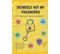 Definitely Not My Password Book: A Totally Innocent Internet Login Organizer with Alphabetical Tabs and Home Network Log