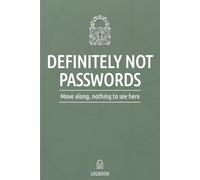 Definitely Not Passwords - Move along, nothing to see here: Large Print Internet Address & Password Logbook | Discrete Pin Code Storage & Password Keeper for Seniors and Forgetful Adults