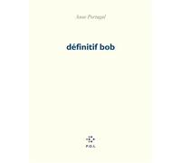Définitif bob - Anne Portugal - P.o.l. - broché - Poésie