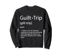 Définition de Guilt Trip, Blague Sarcastique pour Parents Adultes méchants Sweatshirt