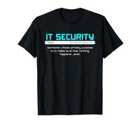 Définition de la sécurité Informatique Cyber Security Rien ne se Passe Humour T-Shirt