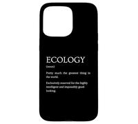 Définition de l'écologie - Explication Amusante de l'écologie Sarcastique Coque pour iPhone 15 Pro Max